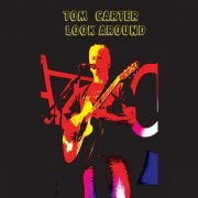 Tom Carter - Look Around (2014)