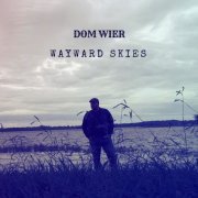 Dom Wier - Wayward Skies (2019)