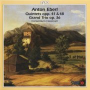 Consortium Classicum - Anton Eberl: Quintets Opp. 41 & 48, Grand Trio Op. 36 (2007)