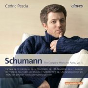 Cédric Pescia - Schumann: The Complete Works for Piano, Vol. 5 (2011) [Hi-Res]