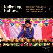 Various Artists - Kulintang Kultura: Danongan Kalanduyan and Gong Music of the Philippine Diaspora (2021) [Hi-Res]