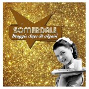 Somerdale - Maggie Says It Again (2017)
