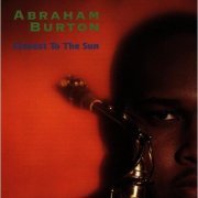 Abraham Burton - Closest To The Sun (1994) FLAC