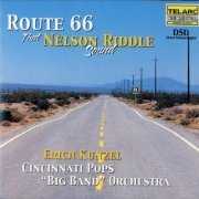 Erich Kunzel / Cincinnati Pops "Big Band" Orchestra - Route 66: That Nelson Riddle Sound (2000)