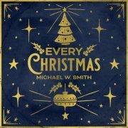 Michael W. Smith - Every Christmas (2023)