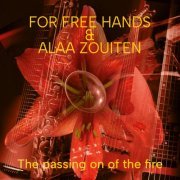 For Free Hands, Alaa Zouiten - The passing on of the fire (2023)