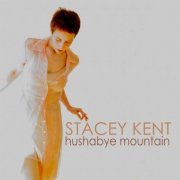 Stacey Kent - Hushabye Mountain (2011) FLAC