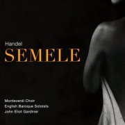 Monteverdi Choir, English Baroque Soloists & John Eliot Gardiner - Handel: Semele, HWV 58 (2020) CD-Rip