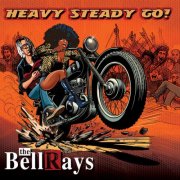 The BellRays - Heavy Steady Go! (2024)