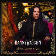 Danny Vaughn - Myths Legends and Lies (2019) [Hi-Res]