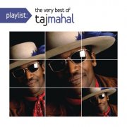 Taj Mahal - Playlist: The Very Best of Taj Mahal (2012)