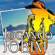 Jogando Jobim (Corcovado, Briga Nunca Mais, Falsa Bahiana And Other Song) (2012)