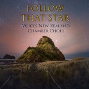 Voices New Zealand Chamber Choir - Follow That Star (2021) Hi-Res