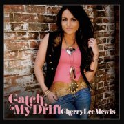 Cherry Lee Mewis - Catch My Drift (2014)