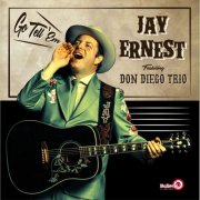 Jay Ernest, Don Diego Trio - Go Tell 'Em (2025)