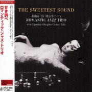 John Di Martino's Romantic Jazz Trio - The Sweetest Sound (2004) {2010, Japanese Reissue, Remastered}