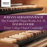 David Goode - Bach: Complete Organ Works, Vol. 14 (2020)