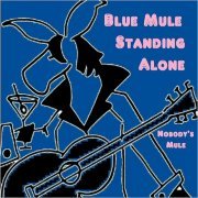 Nobody's Mule - Blue Mule Standing Alone (2014)