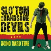 Slo' Tom and The Handsome Devils - Doing Hard Time (2024) Hi-Res