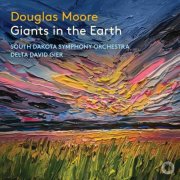 South Dakota Symphony Orchestra & Chorus, Delta David Gier - Douglas Moore: Giants in the Earth (2026) [Hi-Res]