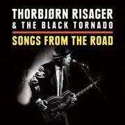 Thorbjørn Risager & The Black Tornado - Songs From The Road (2015) [Hi-Res]