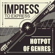 Hotpot of Genres - Impress to Express (2025) [Hi-Res]