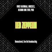 Led Zeppelin - Vorst Nationaal, Brussels, Belgium June 20th, 1980 (Remastered, Live On Broadcasting) (2025)