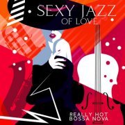 Pure Sex Music Zone, Instrumental Lounge Jazz -  Sexy Jazz of Love: Really Hot Bossa Nova, Best Sensual Sax, Amazing Night for Lovers, Romantic Dinner (2023) Hi-Res