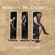 Mason McDowell - Looking Glass (2019)