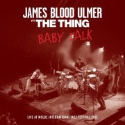 James Blood Ulmer & The Thing - Baby Talk (2017)