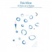 Finis Africae - El Pulso de la Madera (reissue) (2023)