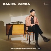 Daniel Varga - Eastern European Quartet (2022)