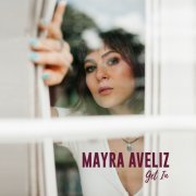 Mayra Aveliz - Get In (2022)