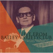 Roy Orbison - Live From Batley Variety Club (1999)
