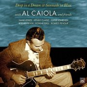 Al Caiola And Friends - Deep In A Dream + Serenade In Blue (2016)