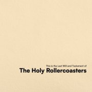 The Holy Rollercoasters - This is the Last Will and Testament of (2025) [Hi-Res]