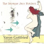 Yaron Gottfried - The Baroque Jazz Project (2008)