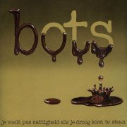 Bots - Je Voelt Pas Nattigheid Als Je Droog Komt Te Staan (Remastered 2025)