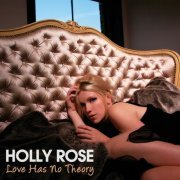 Holly Rose - Love Has No Theory (2011)