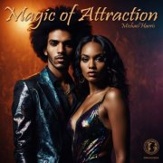 Michael Harris - Magic Of Attraction (2024)