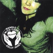 Kelly Jones - Handle With Care (2006)