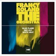 Francy Boland & The Orchestra - Blue Flame / Red Hot / White Heat (2008)