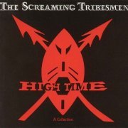 The Screaming Tribesmen - High Time - A Collection (1990)