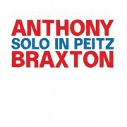 Anthony Braxton - Solo in Peitz (2020)