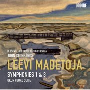 Helsinki Philharmonic Orchestra & John Storgards - Madetoja: Symphonies Nos. 1 and 3 & Okon Fuoko Suite (2014) [Hi-Res]