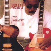 Sema'j - It Is What It Is (2006)