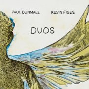 Paul Dunmall and Kevin Figes - Duos (2024) [Hi-Res]