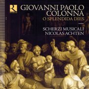 Scherzi Musicali & Nicolas Achten - Colonna: O splendida dies (2019) [Hi-Res]