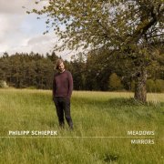 Philipp Schiepek, Henning Sieverts, Bastian Jütte - Meadows & Mirrors (2024) [Hi-Res]