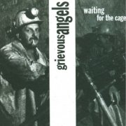 Grievous Angels - Waiting for the Cage (2019)